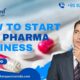 How to start PCD Pharma Business